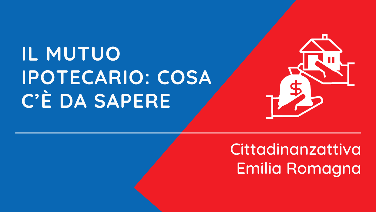 Il Mutuo Ipotecario: Cosa C’è Da Sapere